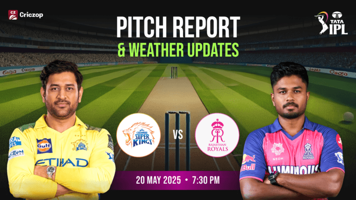 CSK vs RR IPL 2025 Pitch Weather Report 